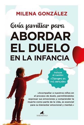 GUÍA FAMILIAR PARA ABORDAR EL DUELO EN LA INFANCIA | 9788411317238 | GONZÁLEZ,MILENA | Libreria Geli - Librería Online de Girona - Comprar libros en catalán y castellano