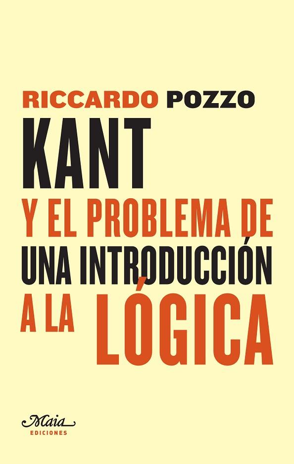 KANT Y EL PROBLEMA DE UNA INTRODUCCIÓN A LA LÓGICA | 9788492724628 | POZZO,RICCARDO | Libreria Geli - Librería Online de Girona - Comprar libros en catalán y castellano