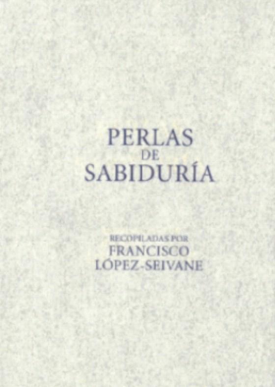 PERLAS DE SABIDURIA | 9788420697925 | LOPEZ-SEIVANE,FRANCISCO | Llibreria Geli - Llibreria Online de Girona - Comprar llibres en català i castellà