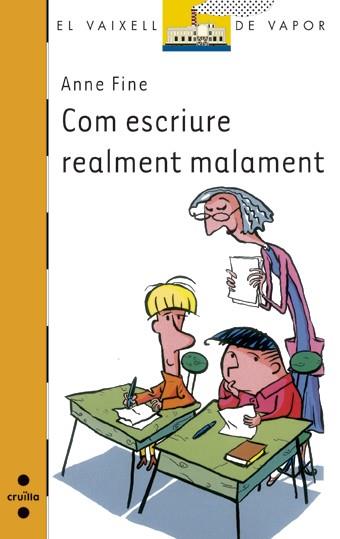 COM ESCRIURE REALMENT MALAMENT | 9788466136006 | FINE,ANNE | Libreria Geli - Librería Online de Girona - Comprar libros en catalán y castellano