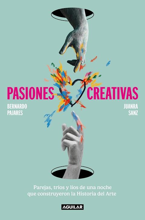 PASIONES CREATIVAS | 9788403523296 | SANZ, JUANRA/PAJARES, BERNARDO | Libreria Geli - Librería Online de Girona - Comprar libros en catalán y castellano