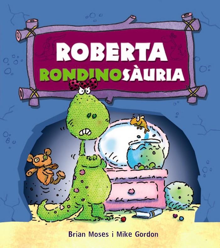 ROBERTA RONDINOSÀURIA | 9788448931254 | MOSES,BRIAN | Libreria Geli - Librería Online de Girona - Comprar libros en catalán y castellano