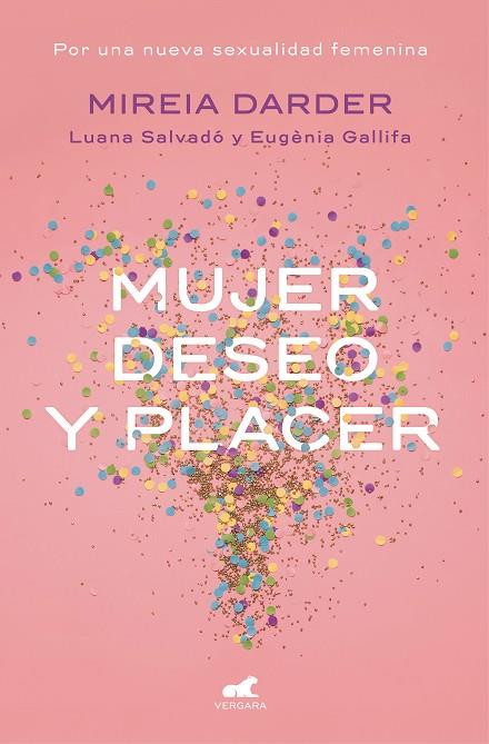 MUJER,DESEO Y PLACER.POR UNA NUEVA SEXUALIDAD FEMENINA | 9788416076468 | DARDER,MIREIA/SALVADO,LUANA/GALLIFA,EUGENIA | Llibreria Geli - Llibreria Online de Girona - Comprar llibres en català i castellà
