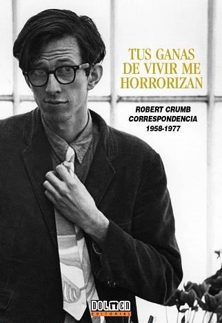 TUS GANAS DE VIVIR ME HORRORIZAN.CORRESPONDENCIA DE ROBERT.. | 9788492458417 | CRUMB,ROBERT | Llibreria Geli - Llibreria Online de Girona - Comprar llibres en català i castellà