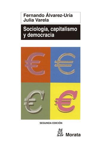 SOCIOLOGIA, CAPITALISMO Y DEMOCRACIA | 9788471124951 | ALVAREZ-URIA,FERNANDO : VARELA,JULIA | Libreria Geli - Librería Online de Girona - Comprar libros en catalán y castellano