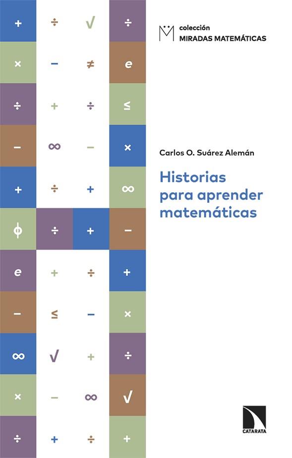 HISTORIAS PARA APRENDER MATEMÁTICAS | 9788413527246 | SUÁREZ ALEMÁN,CARLOS O. | Llibreria Geli - Llibreria Online de Girona - Comprar llibres en català i castellà