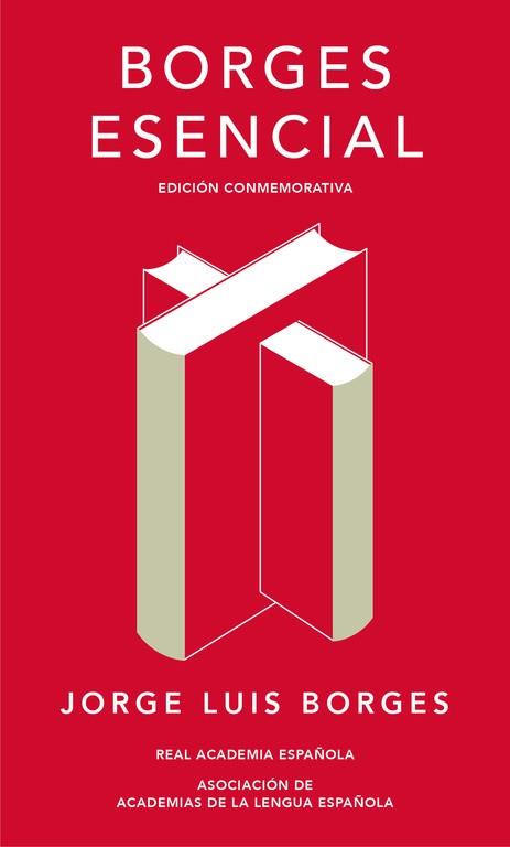 BORGES ESENCIAL(EDICIÓN CONMEMORATIVA DE LA RAE Y LA ASALE) | 9788420479781 | BORGES,JORGE LUIS | Libreria Geli - Librería Online de Girona - Comprar libros en catalán y castellano