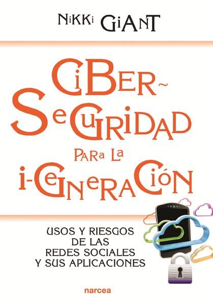 CIBERSEGURIDAD PARA LA I-GENERACIÓN | 9788427721432 | GIANT,NIKKI | Llibreria Geli - Llibreria Online de Girona - Comprar llibres en català i castellà