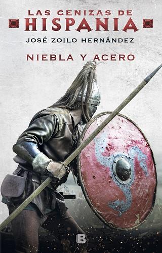 NIEBLA Y ACERO(LAS CENIZAS DE HISPANIA 2) | 9788466665827 | ZOILO HERNÁNDEZ,JOSÉ | Libreria Geli - Librería Online de Girona - Comprar libros en catalán y castellano