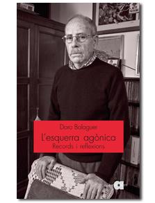 L'ESQUERRA AGONICA.RECORDS I REFLEXIONS | 9788492542086 | BALAGUER,DORO | Llibreria Geli - Llibreria Online de Girona - Comprar llibres en català i castellà