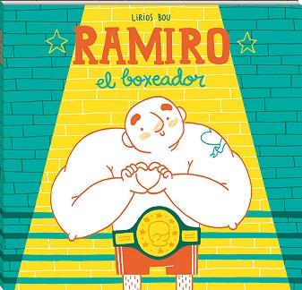 RAMIRO,EL BOXEADOR | 9788417497057 | BOU,LIRIOS | Llibreria Geli - Llibreria Online de Girona - Comprar llibres en català i castellà