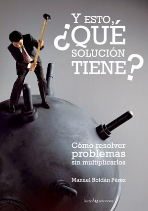 Y ESTO QUE SOLUCION TIENE? | 9788496754201 | ROLDAN,MANUEL | Libreria Geli - Librería Online de Girona - Comprar libros en catalán y castellano