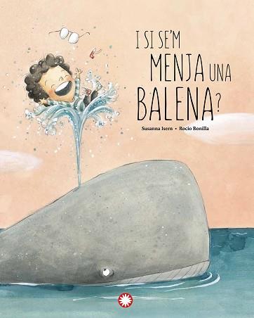 I SI SE'M MENJA UNA BALENA? | 9788418304897 | ISERN IÑIGO,SUSANNA | Llibreria Geli - Llibreria Online de Girona - Comprar llibres en català i castellà