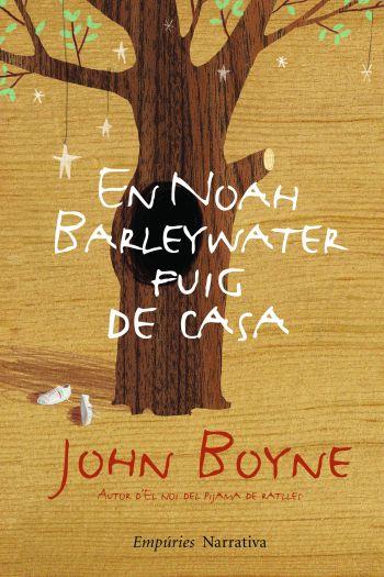 EN NOAH BARLEYWATER FUIG DE CASA | 9788497876896 | BOYNE,JOHN | Libreria Geli - Librería Online de Girona - Comprar libros en catalán y castellano