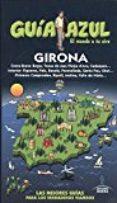 GIRONA(GUIA AZUL.EDICION 2017) | 9788416766857 | INGELMO,ÁNGEL/MONREAL,MANUEL | Libreria Geli - Librería Online de Girona - Comprar libros en catalán y castellano