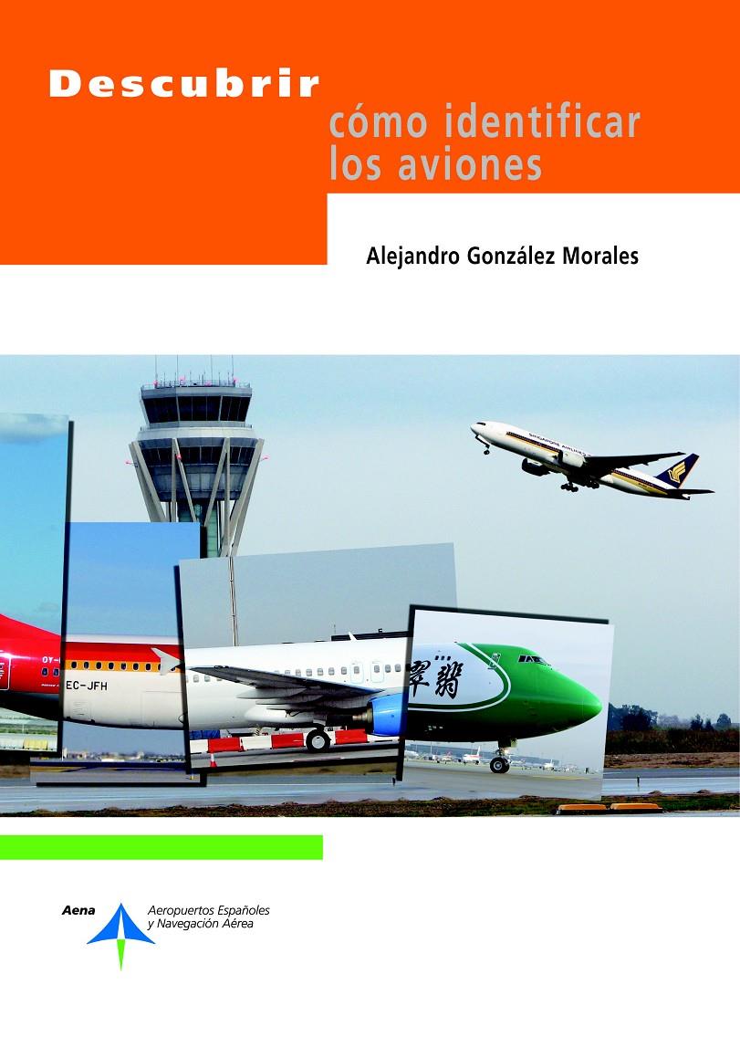 COMO IDENTIFICAR LOS AVIONES | 9788492499755 | GONZALEZ MORALES,ALEJANDRO | Libreria Geli - Librería Online de Girona - Comprar libros en catalán y castellano