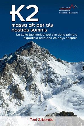 K2 MASSA ALT PER ALS NOSTRES SOMNIS | 9788490341346 | ARBONES,TONI | Libreria Geli - Librería Online de Girona - Comprar libros en catalán y castellano