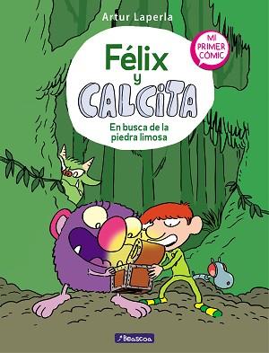 FÉLIX Y CALCITA-3.EN BUSCA DE LA PIEDRA LIMOSA  | 9788448856809 | LAPERLA,ARTUR | Libreria Geli - Librería Online de Girona - Comprar libros en catalán y castellano