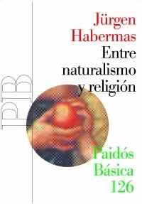 ENTRE NATURALISMO Y RELIGION | 9788449319419 | HABERMAS,JURGEN | Libreria Geli - Librería Online de Girona - Comprar libros en catalán y castellano