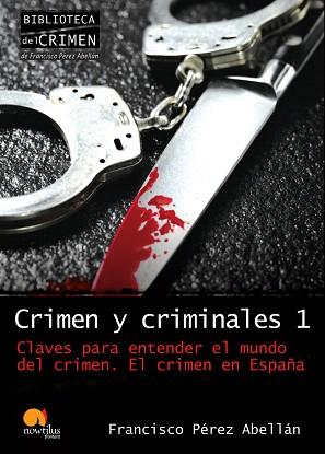 CRIMEN Y CRIMINALES 1 | 9788499670003 | PEREZ ABELLAN,FRANCISCO | Llibreria Geli - Llibreria Online de Girona - Comprar llibres en català i castellà