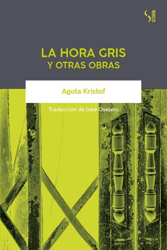 LA HORA GRIS Y OTRAS OBRAS | 9788417035211 | KRISTOF,AGOTA | Libreria Geli - Librería Online de Girona - Comprar libros en catalán y castellano