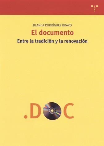 EL DOCUMENTO.ENTRE LA TRADICIÓN Y LA RENOVACIÓN | 9788497040525 | RODRÍGUEZ BRAVO,BLANCA | Llibreria Geli - Llibreria Online de Girona - Comprar llibres en català i castellà