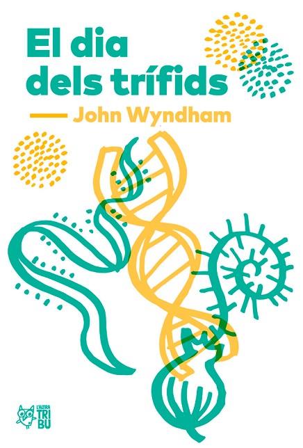 EL DIA DELS TRÍFIDS | 9788494911033 | WYNDHAM,JOHN | Libreria Geli - Librería Online de Girona - Comprar libros en catalán y castellano