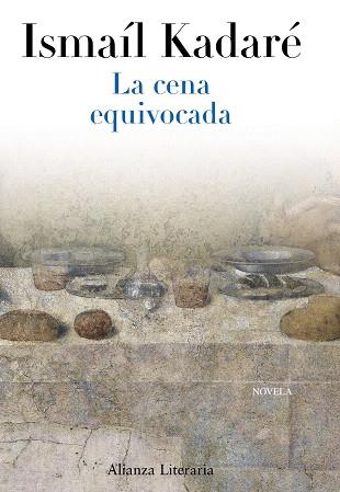 LA CENA EQUIVOCADA | 9788420663333 | KADARE,ISMAIL | Libreria Geli - Librería Online de Girona - Comprar libros en catalán y castellano