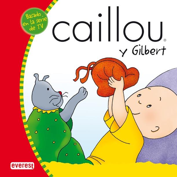 CAILLOU Y GILBERT | 9788424196301 | JOCELINE SANSCHAGRIN | Llibreria Geli - Llibreria Online de Girona - Comprar llibres en català i castellà