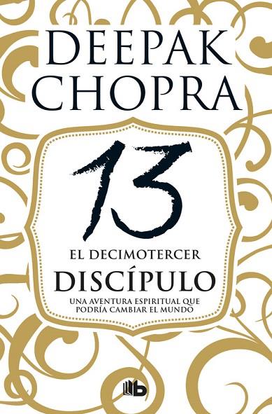 EL DECIMOTERCER DISCíPULO | 9788490704493 | CHOPRA,DEEPAK | Libreria Geli - Librería Online de Girona - Comprar libros en catalán y castellano