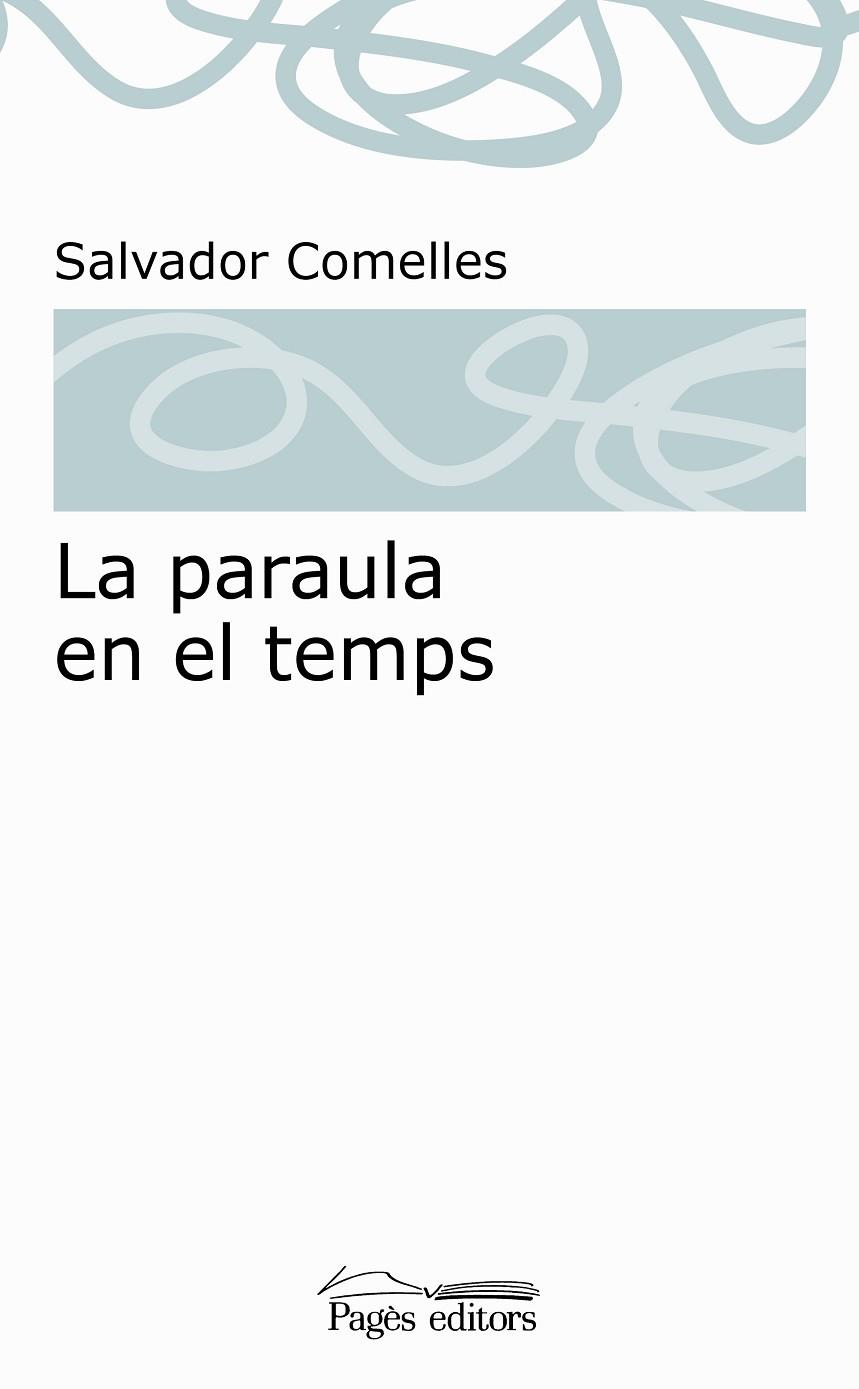 LA PARAULA EN EL TEMPS | 9788413030678 | COMELLES,SALVADOR | Libreria Geli - Librería Online de Girona - Comprar libros en catalán y castellano