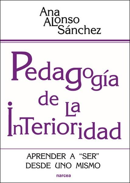 PEDAGOGIA DE LA INTERIORIDAD | 9788427717992 | ALONSO SANCHEZ,ANA | Libreria Geli - Librería Online de Girona - Comprar libros en catalán y castellano