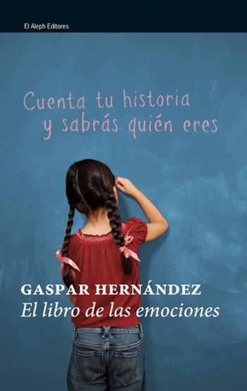 EL LIBRO DE LAS EMOCIONES | 9788476698884 | HERNANDEZ,GASPAR | Libreria Geli - Librería Online de Girona - Comprar libros en catalán y castellano