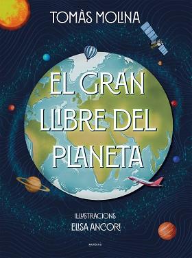 EL GRAN LLIBRE DEL PLANETA | 9788418798382 | MOLINA,TOMÀS/ANCORI,ELISA | Llibreria Geli - Llibreria Online de Girona - Comprar llibres en català i castellà