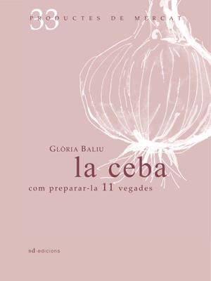 LA CEBA | 9788492607334 | BALIU,GLORIA | Libreria Geli - Librería Online de Girona - Comprar libros en catalán y castellano