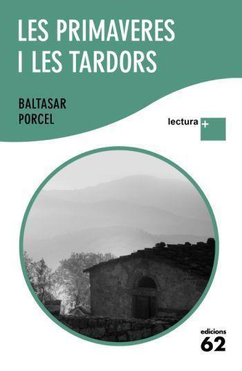LES PRIMAVERES I LES TARDORS | 9788429763539 | PORCEL,BALTASAR | Libreria Geli - Librería Online de Girona - Comprar libros en catalán y castellano
