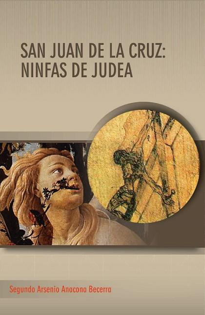 SAN JUAN DE LA CRUZ:NINFAS DE JUDEA | 9788494369803 | ANACONA BECERRA,SEGUNDO ARSENIO | Libreria Geli - Librería Online de Girona - Comprar libros en catalán y castellano