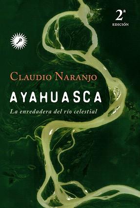 AYAHUASCA | 9788495496881 | NARANJO,CLAUDIO | Libreria Geli - Librería Online de Girona - Comprar libros en catalán y castellano