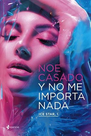 Y NO ME IMPORTA NADA (ICE STAR 1) | 9788408254836 | CASADO,NOE | Libreria Geli - Librería Online de Girona - Comprar libros en catalán y castellano