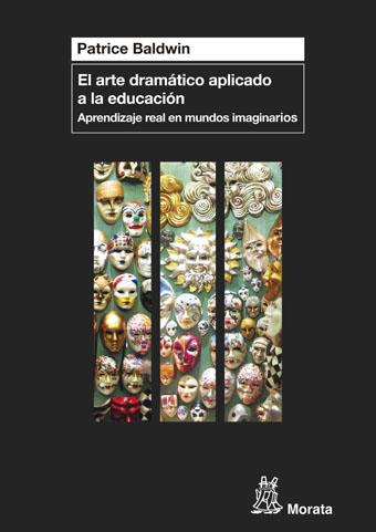 EL ARTE DRAMÁTICO APLICADO A LA EDUCACIÓN.APRENDIZAJE REAL EN MUNDOS IMAGINARIOS | 9788471127266 | BALDWIN,PATRICE | Llibreria Geli - Llibreria Online de Girona - Comprar llibres en català i castellà