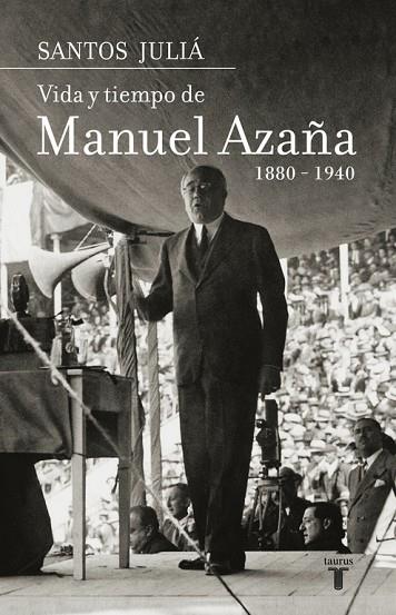 VIDA Y TIEMPO DE MANUEL AZAÑA(1880-1940) | 9788430606962 | JULIA,SANTOS | Libreria Geli - Librería Online de Girona - Comprar libros en catalán y castellano