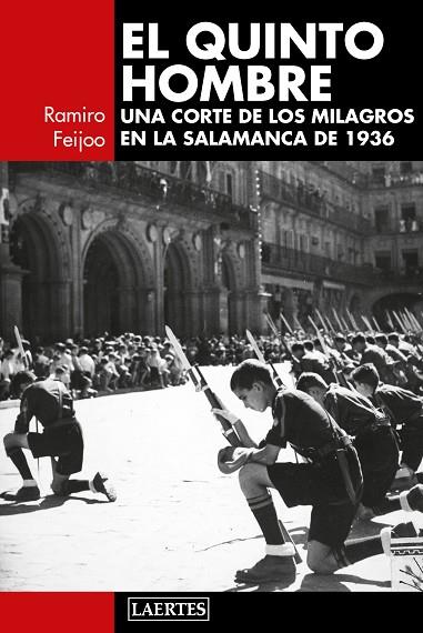 EL QUINTO HOMBRE.UNA CORTE DE LOS MILAGROS EN LA SALAMANCA DE 1936 | 9788416783526 | FEIJOO,RAMIRO | Libreria Geli - Librería Online de Girona - Comprar libros en catalán y castellano