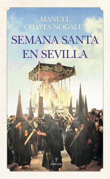 SEMANA SANTA EN SEVILLA | 9788415828693 | CHAVES NOGALES,MANUEL | Libreria Geli - Librería Online de Girona - Comprar libros en catalán y castellano