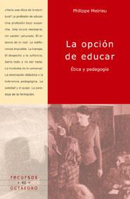 LA OPCION DE EDUCAR | 9788480634878 | MEIRIEU,PHILIPPE | Libreria Geli - Librería Online de Girona - Comprar libros en catalán y castellano