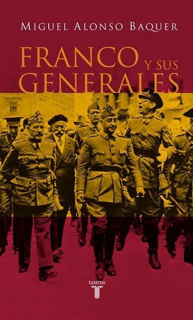 FRANCO Y SUS GENERALES | 9788430605323 | ALONSO BAQUER,MIGUEL | Libreria Geli - Librería Online de Girona - Comprar libros en catalán y castellano
