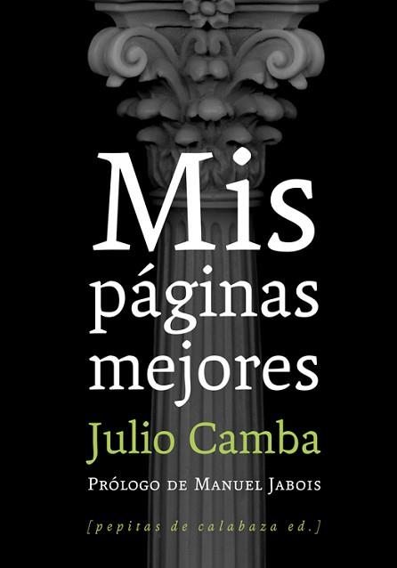 MIS PAGINAS MEJORES | 9788493943752 | CAMBA,JULIO | Libreria Geli - Librería Online de Girona - Comprar libros en catalán y castellano
