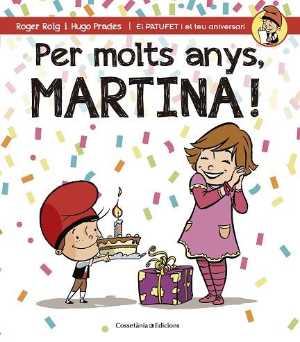 PER MOLTS ANYS,MARTINA! | 9788490343944 | ROIG,ROGER/PRADES,HUGO | Libreria Geli - Librería Online de Girona - Comprar libros en catalán y castellano