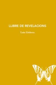 LLIBRE DE REVELACIONS | 9788412077278 | LLOBERA,LAIA | Libreria Geli - Librería Online de Girona - Comprar libros en catalán y castellano
