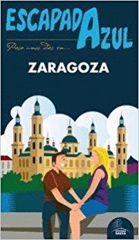 ZARAGOZA(ESCAPADA AZUL.EDICION 2016) | 9788416766260 | LEDRADO,PALOMA | Libreria Geli - Librería Online de Girona - Comprar libros en catalán y castellano