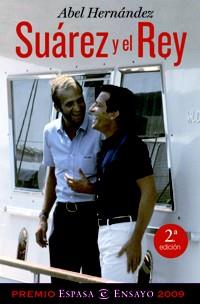 SUAREZ Y EL REY(PREMIO ESPASA ENSAYO 2009) | 9788467031935 | HERNANDEZ,ABEL | Libreria Geli - Librería Online de Girona - Comprar libros en catalán y castellano